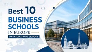 Best 10 Business Schools in Europe for International Students