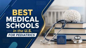 Best medical schools in the U.S. for Pediatrics