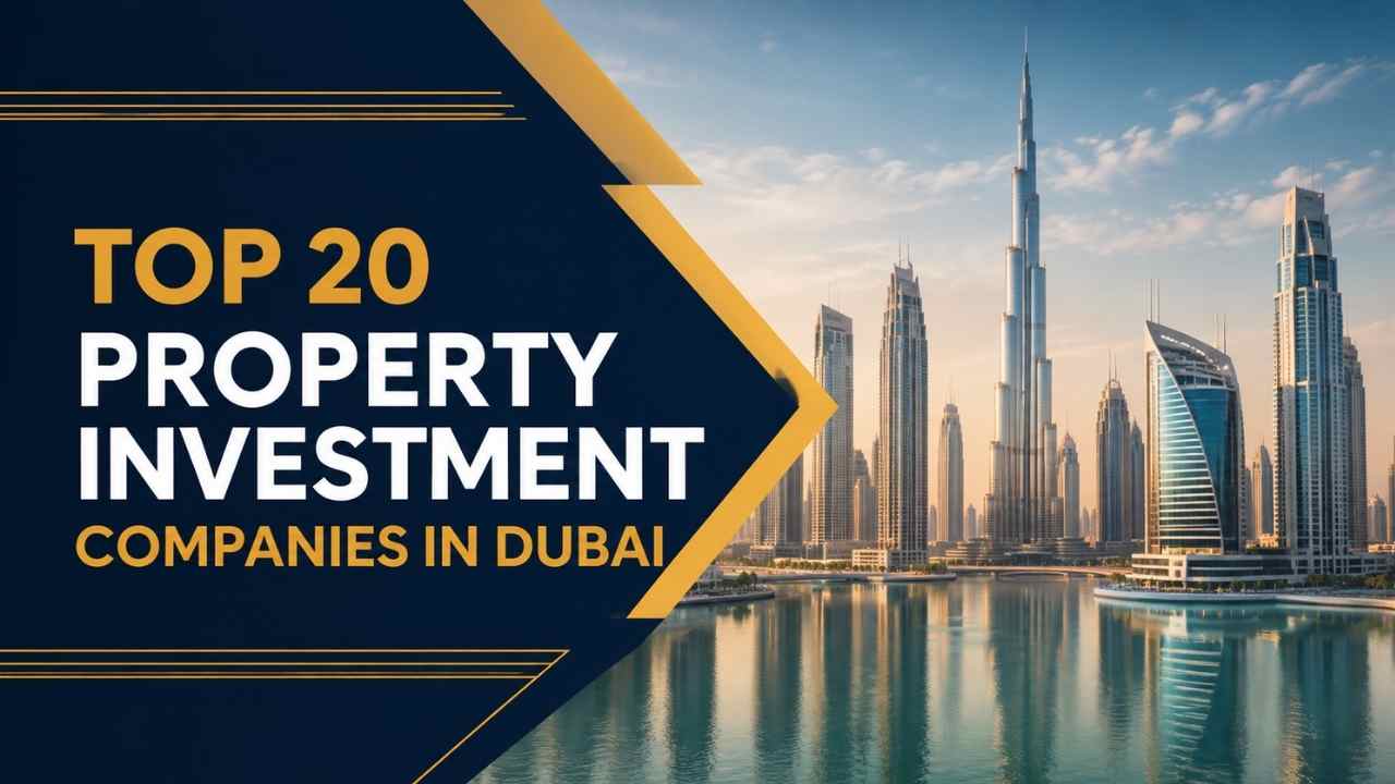 Top 20 Property Investment Companies in Dubai